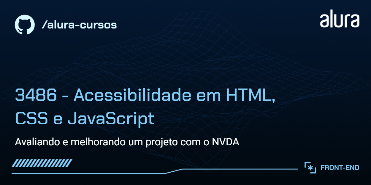 Imagem de capa do curso. O título é "3486 - Acessibilidade em HTML, CSS e JavaScript" e o subtítulo é "Avaliando e melhorando um projeto com o NVDA".