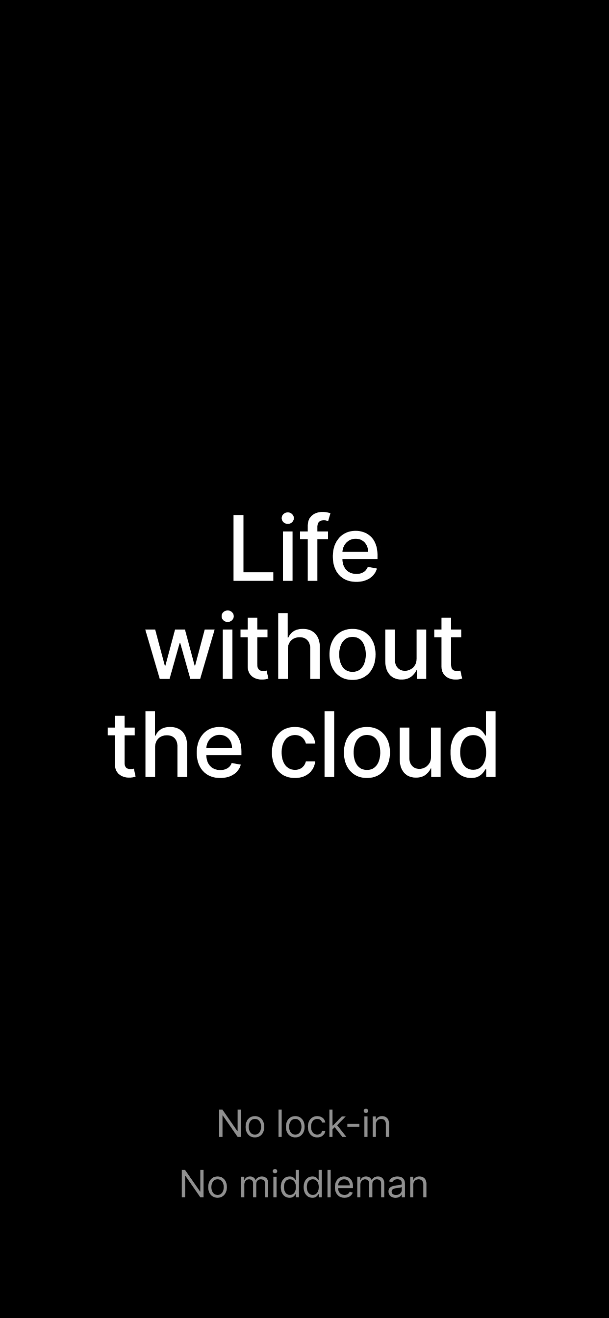 Life without the cloud