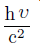 数式（hυ）／（c^2）の図