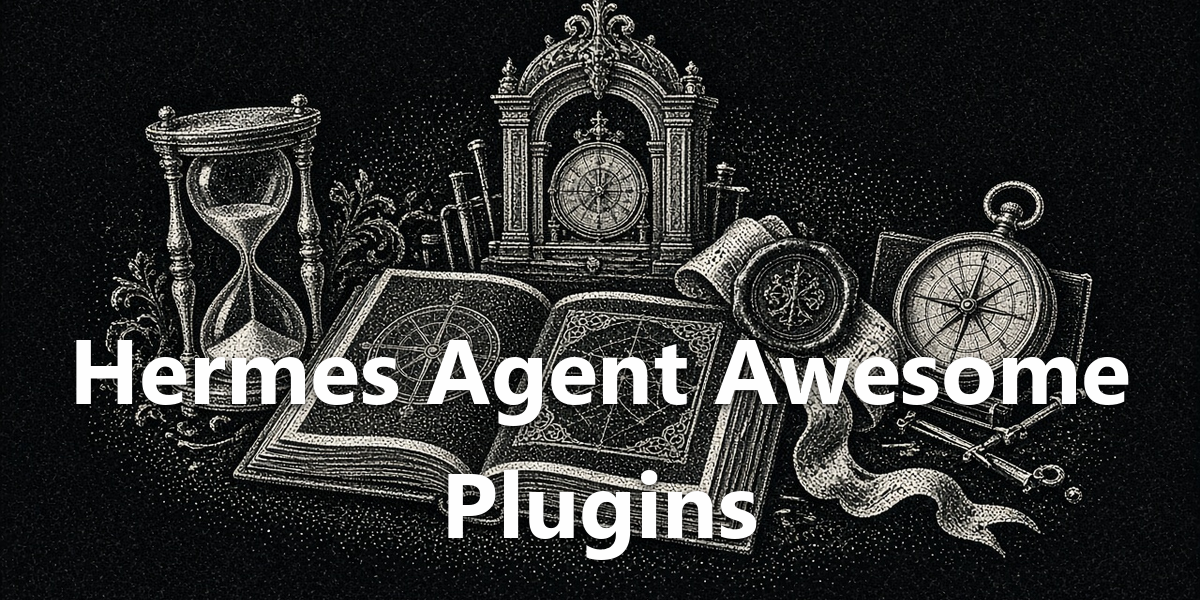 Hermes Agent Awesome Plugins
