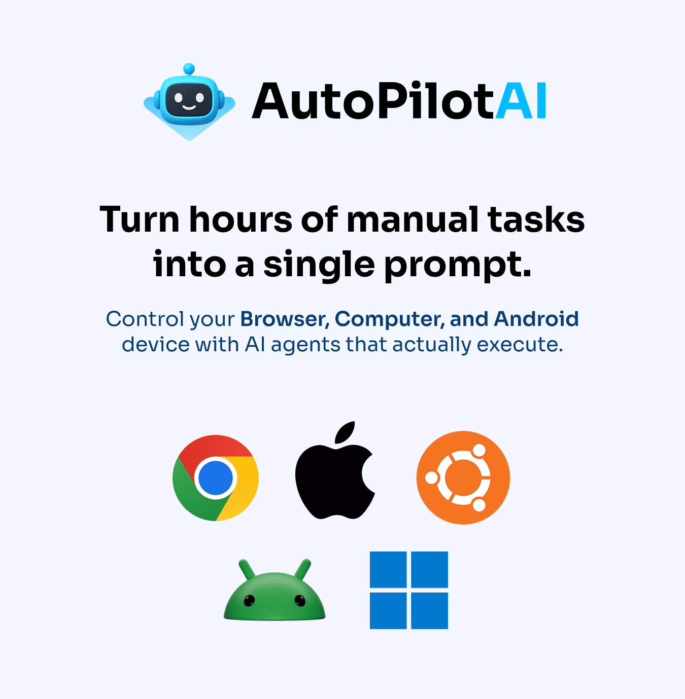 Intro image with logo and text like: Turn hours of manual tasks into a single prompt.