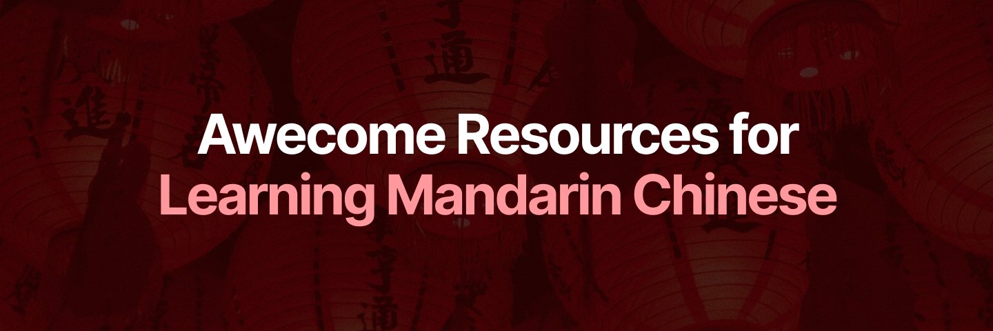 Awesome resources for learning Mandarin Chinese Banner