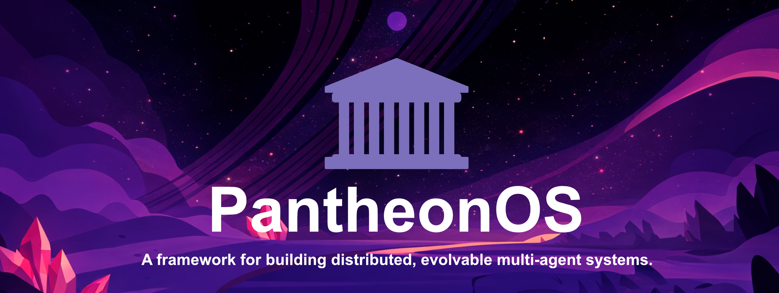 PantheonOS — A framework for building evolvable and distributed multi-agent systems.