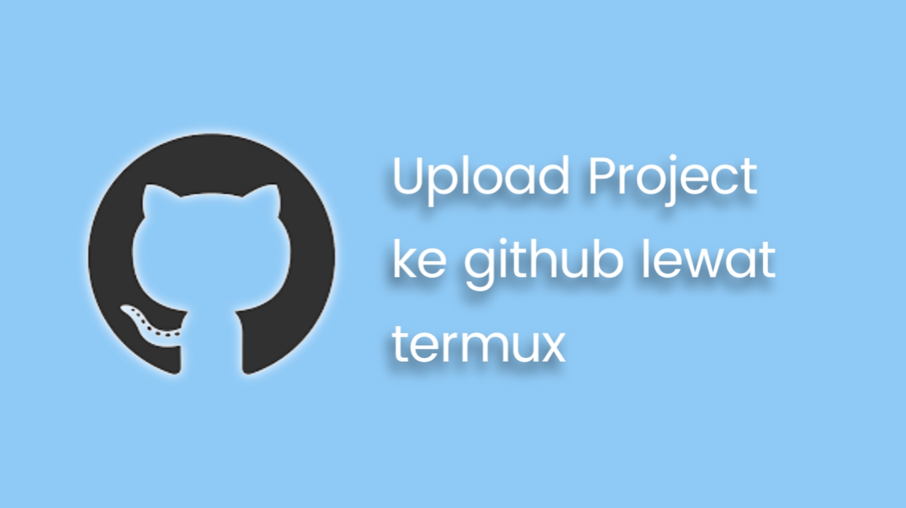 Cara Upload Project Ke Github Lewat Termux