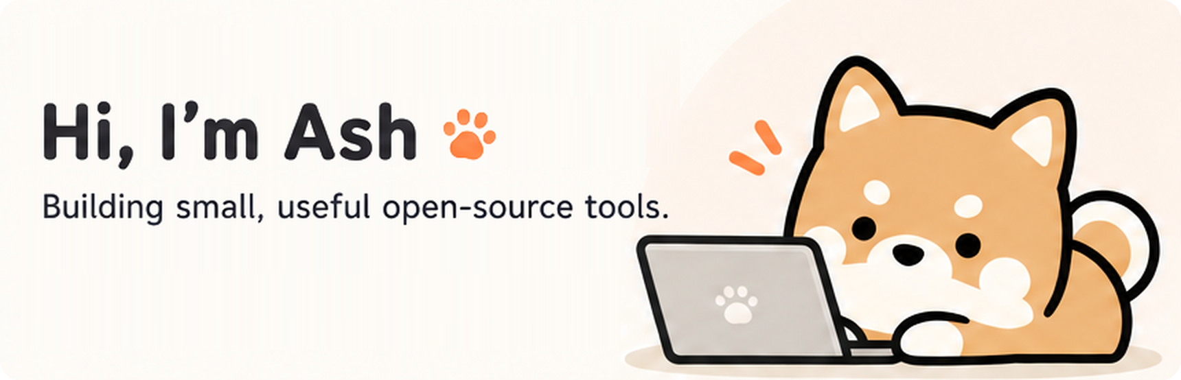 Hi, I'm Ash. Building small, useful open-source tools.