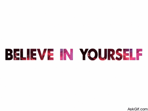 Believe In Yourself