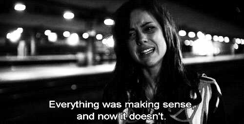Everything was making sense, and now it doesn't
