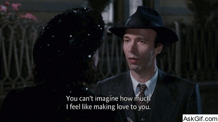 You can't imagine how much I feel like making love to you.