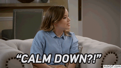 When someone talking to me in a high tone.