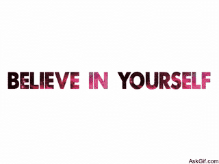 Believe In Yourself