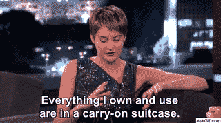 Everything I own and use are in a carry-on suitcase.