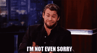 Politicians after they break their promises.