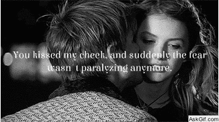 You kissed my cheek, and suddenly the fear wasn't paralyzing anymore.