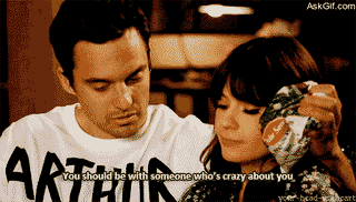 You should be with someone who's crazy about you.