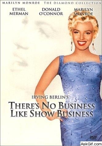 There's No Business Like Show Business