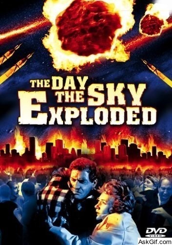 The Day the Sky Exploded