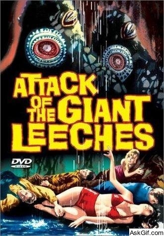 Attack of the Giant Leeches