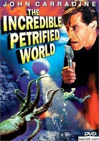 The Incredible Petrified World