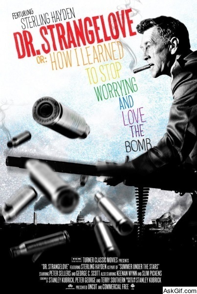 Dr. Strangelove or: How I Learned to Stop Worrying and Love the Bomb