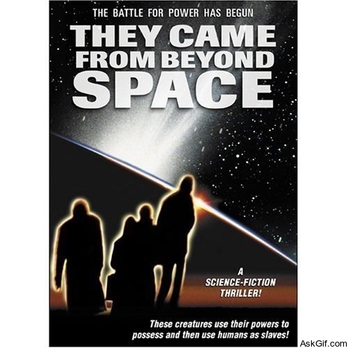 They Came from Beyond Space