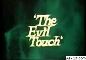 The Evil Touch