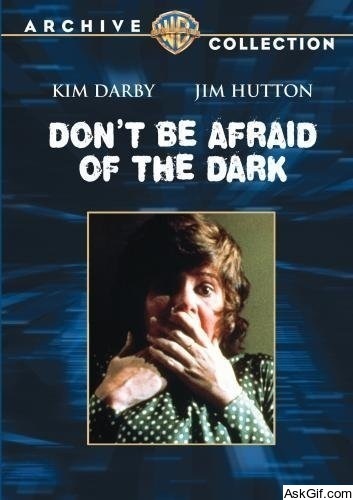 Don't Be Afraid of the Dark