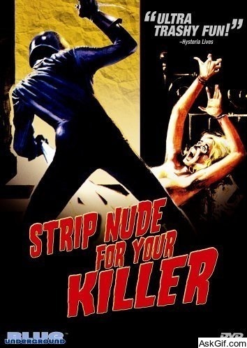 Strip Nude for Your Killer