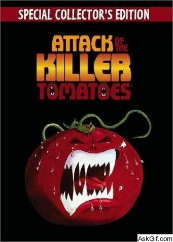 Attack of the Killer Tomatoes!