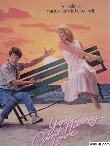 You Can't Hurry Love