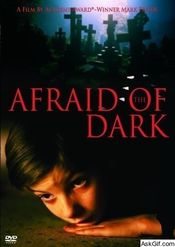 Afraid of the Dark