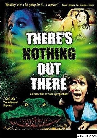 There's Nothing Out There