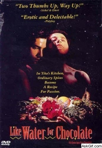 Like Water for Chocolate