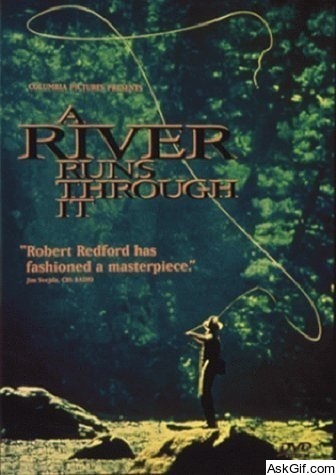 A River Runs Through It