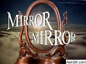 Mirror, Mirror