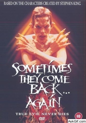 Sometimes They Come Back... Again