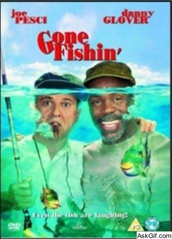 Gone Fishin'