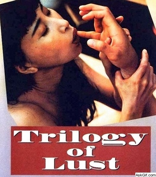 Trilogy of Lust