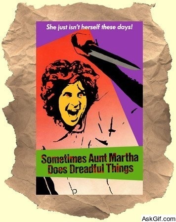 Sometimes Aunt Martha Does Dreadful Things