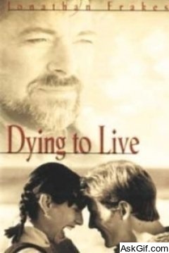 Dying to Live