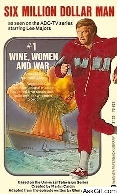 The Six Million Dollar Man: Wine, Women and War