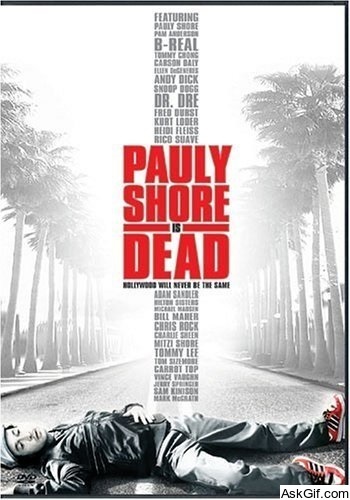 Pauly Shore Is Dead