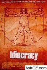 Idiocracy