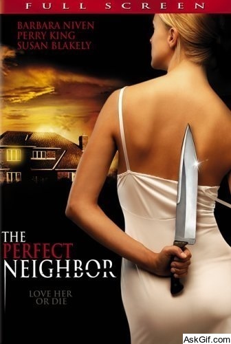 The Perfect Neighbor