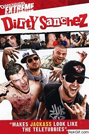 Dirty Sanchez: The Movie