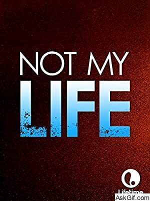 Not My Life