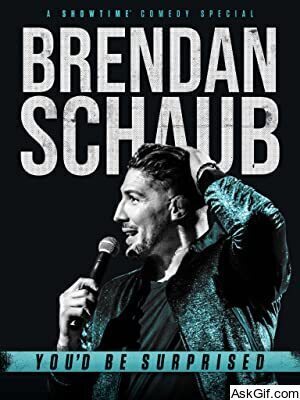 Brendan Schaub: You'd Be Surprised