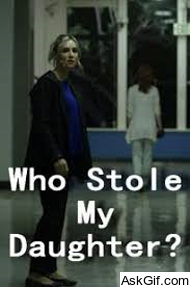 Who Stole My Daughter?