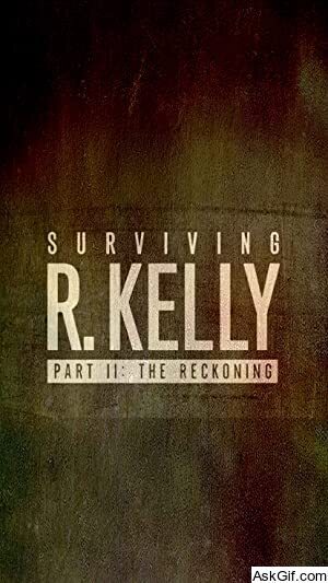 Surviving R. Kelly Part II: The Reckoning