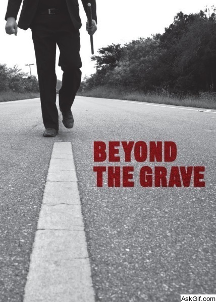 Beyond the Grave
