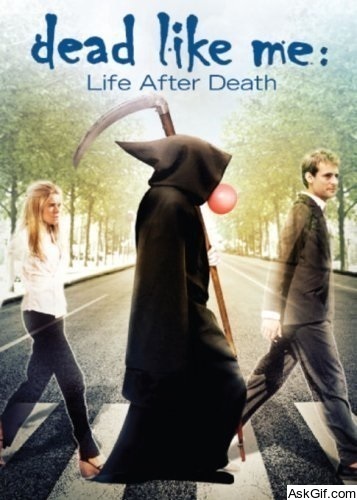 Dead Like Me: Life After Death